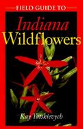Field Guide to Indiana Wildflowers cover