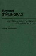 Beyond Stalingrad Manstein and the Operations of Army Group Don cover
