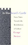 In Bluebeard's Castle Some Notes Towards the Redefinition of Culture cover