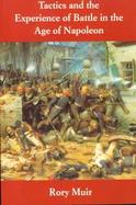Tactics and the Experience of Battle in the Age of Napoleon cover