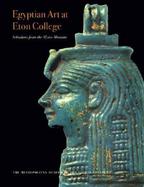 Egyptian Art at Eton College Selections from the Myers Museum cover