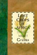 Lost Crops of Africa Grains (volume1) cover
