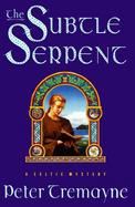 The Subtle Serpent: A Celtic Mystery cover