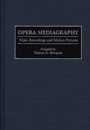 Opera Mediagraphy: Video Recordings and Motion Pictures cover