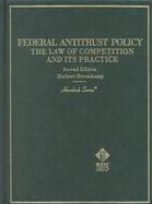 Federal Antitrust Policy The Law of Competition and Its Practice cover