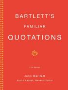 Bartlett's Familiar Quotations A Collection of Passages, Phrases, and Proverbs Traced to Their Sources in Ancient and Modern Literature cover
