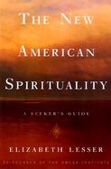 The New American Spirituality: A Seeker's Guide cover
