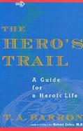 The Hero's Trail A Guide for a Heroic Life cover