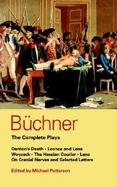 Buchner The Complete Plays Danton's Death, Leonce and Lena, Woyzeck, the Couier, Lenz, on Cra cover