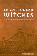 Early Modern Witches Witchcraft Cases in Contemporary Writing cover
