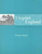 Utopian England Community Experiments 1900-1945 cover