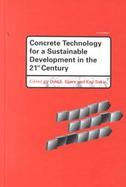 Concrete Technology for a Sustainable Development in the 21st Century cover