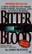 Bitter Blood A True Story of Southern Family Pride, Madness, and Multiple Murder cover