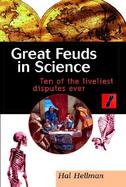 Great Feuds in Science: Ten of the Liveliest Disputes Ever cover