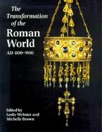 The Transformation of the Roman World Ad 400-900 cover