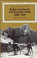 Indian Merchants and Eurasian Trade, 1600-1750 cover