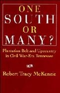 One South or Many? Plantation Belt and Upcountry in Civil War-Era Tennessee cover