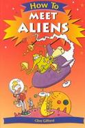 How to Meet Aliens cover