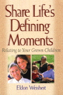 Share Life's Defining Moments: Relating to Your Grown Children cover