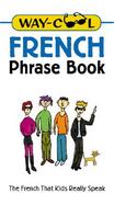 Wacool French Phrasebook The French That Kids Really Speak cover