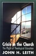 Crisis in the Church The Plight of Theological Education cover