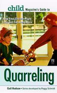 Child Magazine's Guide to Quarreling Help Your Children Fight Less and Get Along More cover