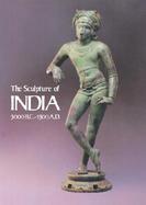 Sculpture of India, 3000 B.C.-1300 A.D. cover