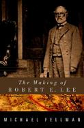 The Making of Robert E. Lee cover