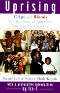 Uprising: Crips and Bloods Tell the Story of America's Youth in the Crossfire cover