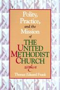 Polity, Practice and the Mission of the United Methodist Church cover