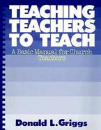 Teaching Teachers to Teach cover