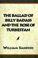 The Ballad of Billy Badass and the Rose of Turkestan cover