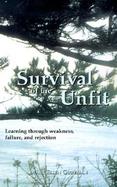 Survival of the Unfit Learning Through Weakness, Failure, and Rejection cover