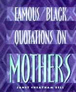 Famous Black Quoatations on Mothers cover