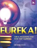 Eureka! Great Inventions and How They Happened cover