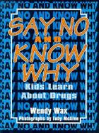 Say No and Know Why Kids Learn About Drugs cover