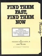 Find Them Fast, Find Them Now!: The Handbook for Finding Missing Persons cover