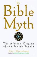 Bible Myth The African Origins of the Jewish People cover
