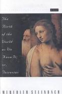 The Birth of the World As We Know It Or, Teiresias cover