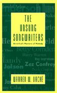 The Unsung Songwriters America's Masters of Melody cover