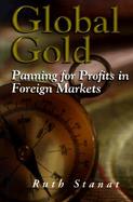 Global Gold Panning for Profits in Foreign Markets cover