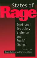 States of Rage Emotional Eruption, Violence, and Social Change cover