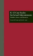 K-12 Case Studies for School Administrators Problems, Issues, and Resources cover