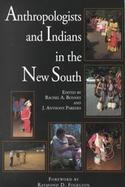 Anthropologists and Indians in the New South cover