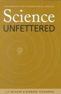 Science Unfettered A Philosophical Study in Sociohistorical Ontology cover