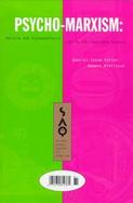 Psycho-Marxism Marxism and Psychoanalysis Late in the Twentieth Century cover