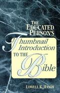 The Educated Person's Thumbnail Introduction to the Bible cover