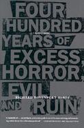 Gothic: Four Hundred Years of Excess, Horror, Evil and Ruin cover
