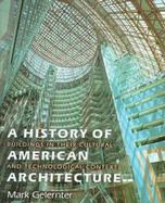 A History of American Architecture Buildings in Their Cultural and Technological Context cover