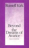 Beyond the Dreams of a Avarice: Essays of a Social Critic cover